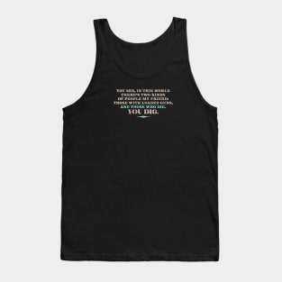 You Dig Tank Top